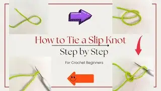 5 Ways to Make a Slip Knot for Crochet | Easy Step by Step Guide for Beginners