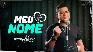 BATISTA LIMA - MEU NOME -( Lyric Video Clipe )
