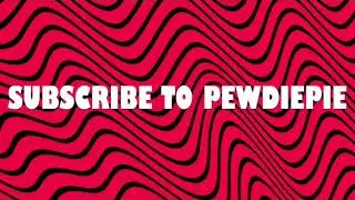 SUBSCRIBE TO PEWDIEPIE