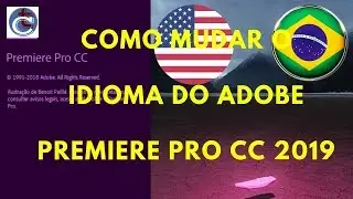 Adobe Premiere Pro CC / como mudar o idioma do adobe premiere pro cc 2019