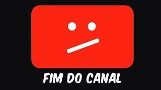 O QUE ACONTECEU COM O CANAL?