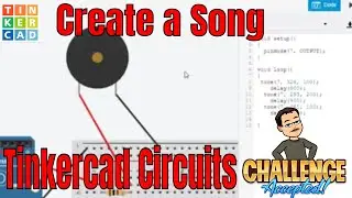Can you make a Song? | Tinkercad Tone Circuit Challenge