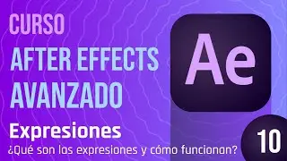 Clase 10 - Curso After Effects Avanzado,  Que son las expresiones y como funcionan