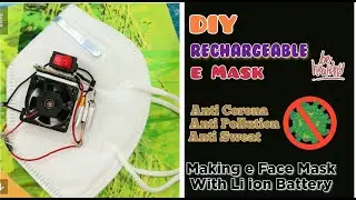 DIY Rechargeable e Mask || How To Make e mask || Making Electronic Mask using li ion Battery in kn95