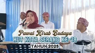 PAWAI KIRAB BUDAYA HUT KOTA SERANG KE-18 | 06 AGUSTUS TAHUN 2025