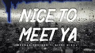 Meghan Trainor ft Nicki Minaj - Nice To Meet Ya // Lyrics