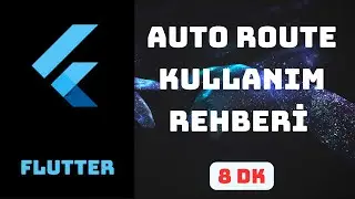 Flutter Auto Route Nasıl Kullanılır ?  VERSION 5.0.4 (8 DK) #flutter