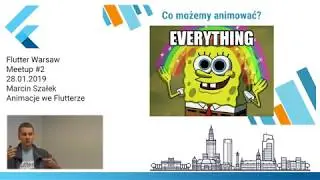 Animacje we Flutterze - Marcin Szałek - Flutter Warsaw Meetup #2 - 28.01.2019