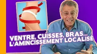 👉Perdre du Ventre, des Cuisses, des Bras : l'amincissement localisé