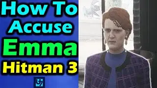 How To Accuse Emma Hitman 3