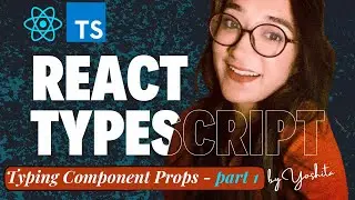 React TypeScript - Typing Component Props - 1 | React TypeScript Tutorial for Beginners 