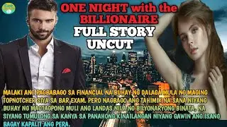 FULL STORY ONE NIGHT WITH THE BILLIONAIRE|SIMPLY MAMANG