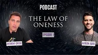 The Law of oneness - With Aaron Abke (Podcast episode 1)