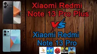 Xiaomi Redmi Note 13 Pro Plus VS Xiaomi Redmi Note 13 Pro | AnTuTu, PUPG Mobile,  COD Mobile,...