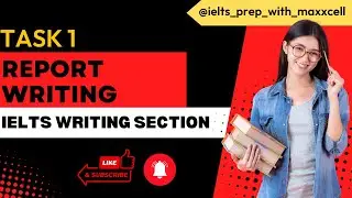 IELTS Report Writing Task 1 | IELTS Preparation with Maxxcell Institute 