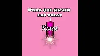 Para que sirven las velas rosas