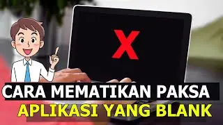 Cara menghentikan aplikasi yang blank di laptop