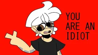 You Are An Idiot // MEME