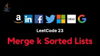 23. Merge k Sorted Lists - JAVA (Heap / Merge 2 sorted lists - Detailed explanation)