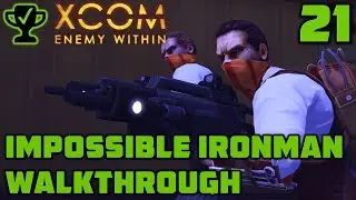 EXALT - XCOM Enemy Within Walkthrough Ep. 21 [XCOM Enemy Within Impossible Ironman]
