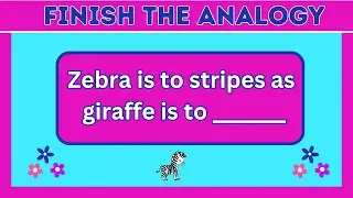 Finish the Analogy...32 questions analogy quiz!