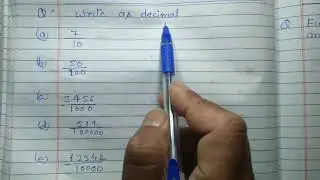 Write the following fractions as decimal