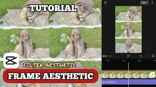 tutorial frame aesthetic di capcut