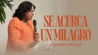 Chanel Novas EN VIVO | Se Acerca un Milagro