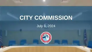 City Commission Meeting - July 8, 2024