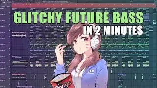GLITCHY FUTURE BASS IN 2 MINUTES (FL STUDIO TUTORIAL)