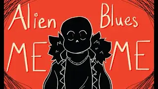 Alien Blues - Underfell (BrokenFell) an Undertale AU Animatic | TW, FW!