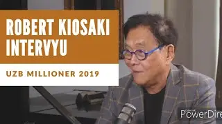 РОБЕРТ КИОСАКИ ИНТЕРВЮ 2019 УЗБЕК ТИЛИДА