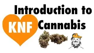 KNF Cannabis part 1