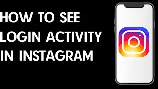 How to See Login Activity on Instagram App