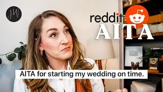 AITA for Starting My Wedding ON TIME?!
