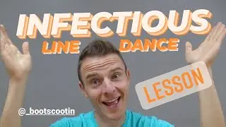 INFECTIOUS  -- Line Dance LESSON