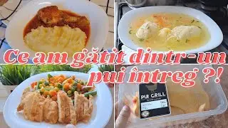 Ce am gătit dintr-un pui întreg ?! Câte feluri de mâncare putem face dintr-un pui 🍗