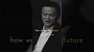 Thinking about the future - Jack Ma 