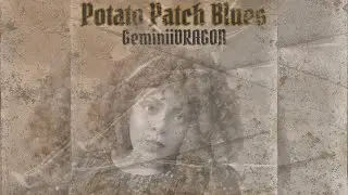 GeminiiDRAGON - Potato Patch Blues (visualizer lyric video)