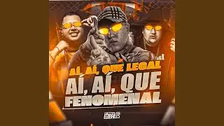 Aí Aí Que Legal - Aí Aí Que Fenomenal