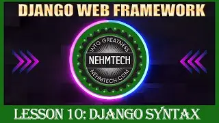 DJANGO WEB FRAMEWORK | LESSON 10 | DJANGO SYNTAX