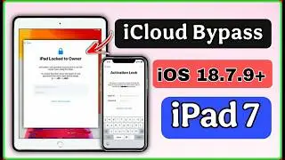 Latest iCloud Activation Lock Bypass - iPad 7 | iOS 18.7.9 + | FRPFILE Ramdisk | Anna Solution Zone