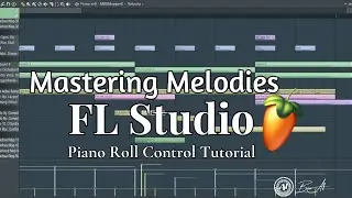 Mastering Melodies: FL Studio 12 Tutorial - Piano Roll Control