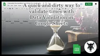 A quick way to validate times with Data Validation in Google Sheets