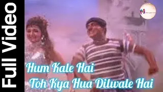 Hum Kale Hai Toh Kya Hua Dilwale Hai