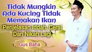 Gus Baha - Iddah, Cerai Dan Nikah Lagi