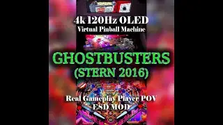 My 100% pick: GHOSTBUSTERS (Stern 2016) ESD Mod for VPX - played on OLED 4k 120Hz