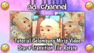 TUTORIAL GELOMBANG MIRIP VIDEO STAR+TRANSITION TILE ROTATE🤪❤️