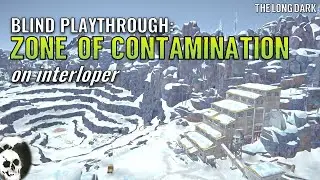 Zone of Contamination on Interloper: BLIND Playthrough