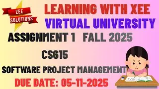 CS615 Software Project Management Assignment 1 Fall 2025 Virtual University of Pakistan